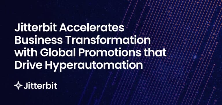 Jitterbit beschleunigt die Geschäftstransformation mit globalen Werbeaktionen, die die Hyperautomatisierung vorantreiben