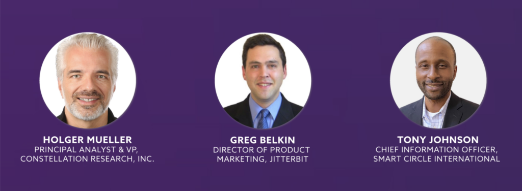 Holger Mueller, Principal Analyst & VP hos Constellation Research; Greg Belkin, Senior Director of Product Marketing hos Jitterbit; og Tony Johnson, Chief Information Officer for Smart Circle International