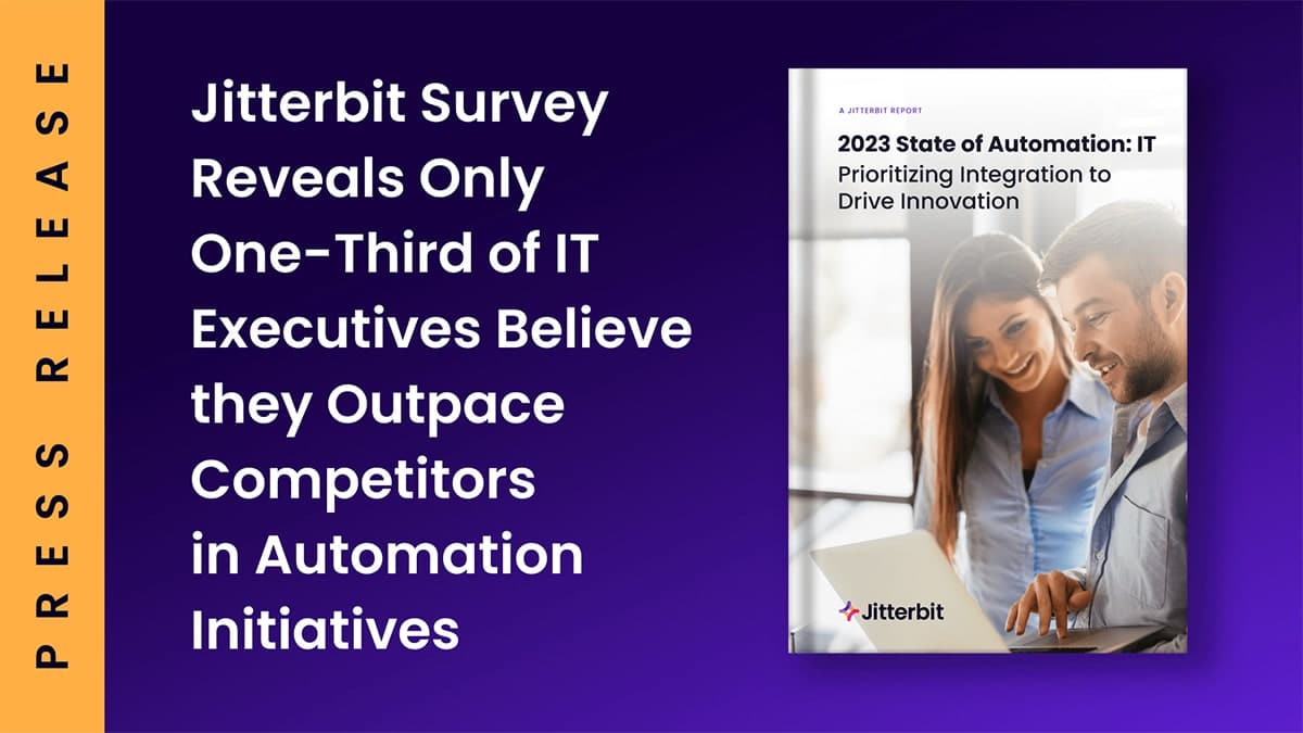 A pesquisa da Jitterbit revela que apenas um terço dos executivos de TI acredita que eles superam os concorrentes em iniciativas de automação