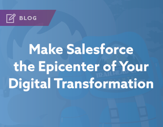 Haz Salesforce el epicentro de su transformación digital