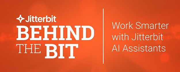 Behind the Bit – Work Smarter with Jitterbit AI Assistants