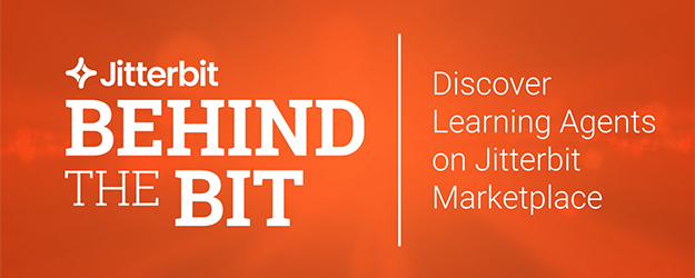 Behind the Bit – Discover Learning Agents on Jitterbit Marketplace