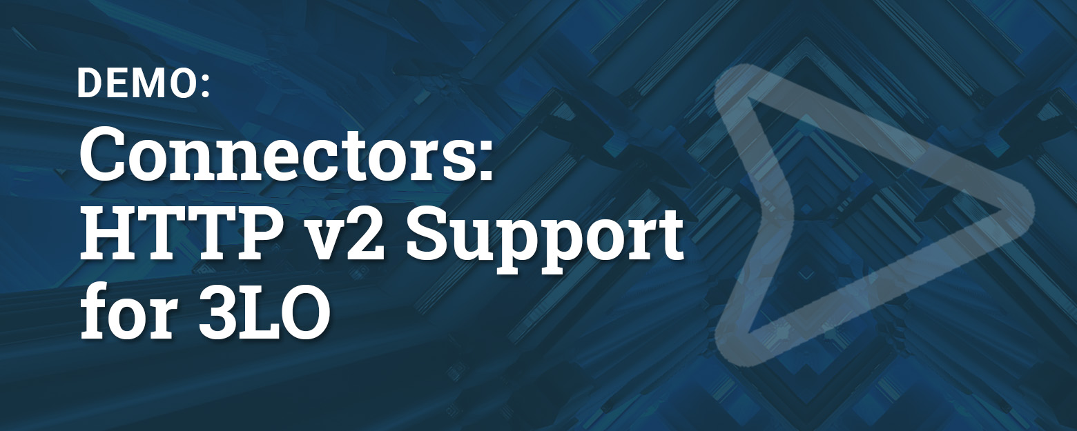 Connectors: HTTP v2 Support for 3LO