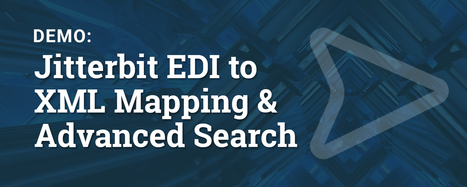 Jitterbit EDI XML Mapping and Advanced Search Demo