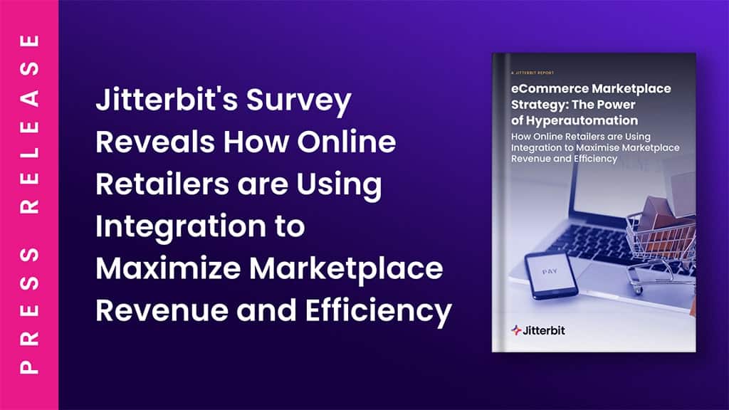 Marketplace Optimism Remains High Despite Challenging Trading Environment for Retailers – Jitterbit Study Reveals