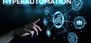 In a Hyper-accelerated Business Landscape, Hyperautomation Is The Way Forward